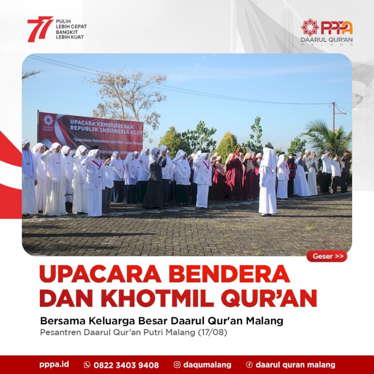 Memperingati HUT RI ke-77, PPPA Daarul Qur'an Malang Gelar Upacara Bendera dan Khotmil Qur’an